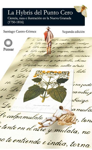 La hybris del punto cero: Ciencia, raza e ilustración en la Nueva Granada (1750-1816)