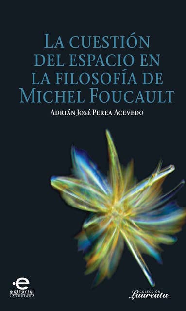 La cuestión del espacio en la filosofía de Michel Foucault