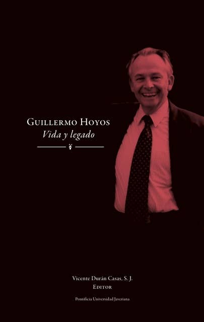 Guillermo Hoyos: Vida y legado