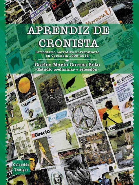 Aprendiz de cronista: Periodismo narrativo universitario en Colombia 1999 - 2013