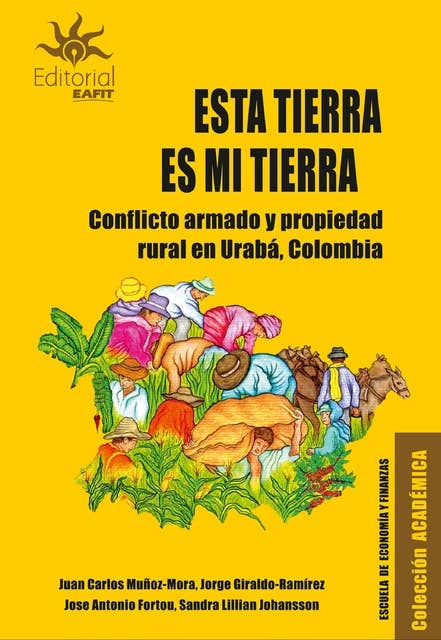 Esta es mi tierra: Conflicto armado y propiedad rural en Urabá, Colombia