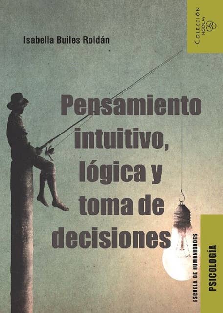 Pensamiento intuitivo, lógica y toma de decisiones
