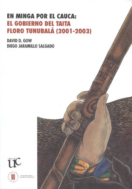 En minga por el Cauca: El gobierno del taita Floro Tunubalá,  2001-2003