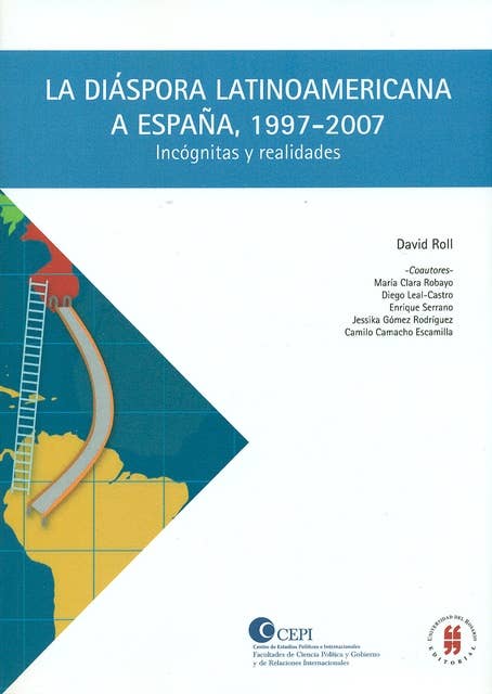 La diáspora latinoamericana a España 1997 2007: Incógnitas y realidades