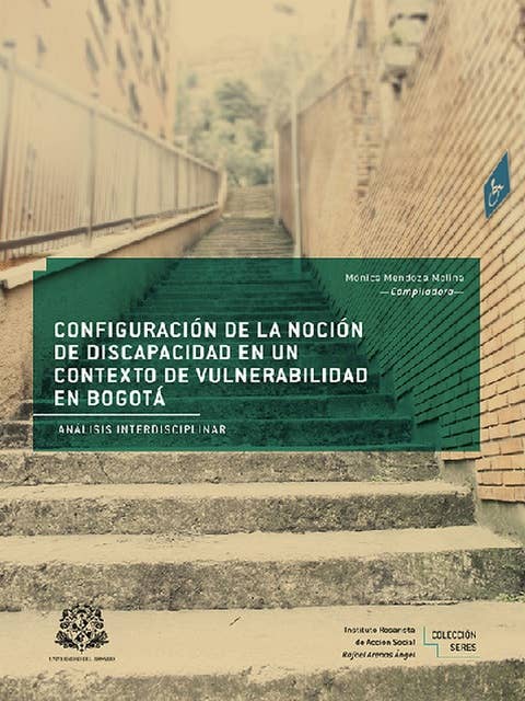 Configuración de la noción de discapacidad en un contexto de vulnerabilidad en Bogotá: Análisis interdisciplinar