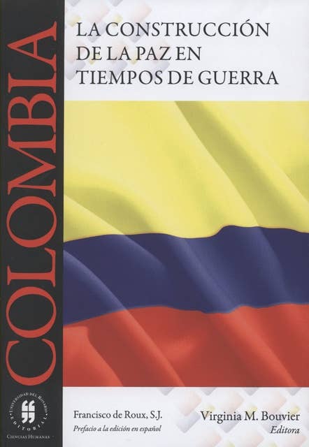 Colombia: La construcción de la paz en tiempos de guerra