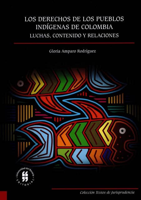 Los derechos de los pueblos indígenas: Luchas, contenido y relaciones