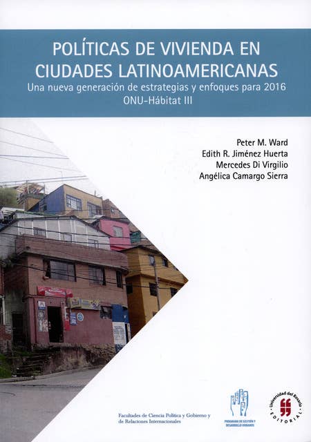 Políticas de vivienda en ciudades latinoamericanas: Una nueva generación de estrategias y enfoques para 2016