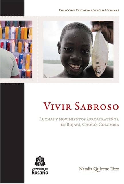 Vivir Sabroso: Luchas y movimientos afroatrateños, en Bojayá, Chocó, Colombia