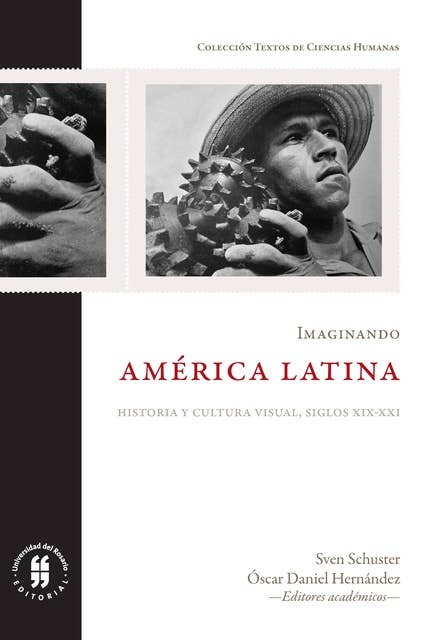 Imaginando América Latina: Historia y cultura visual, siglos XIX-XXI
