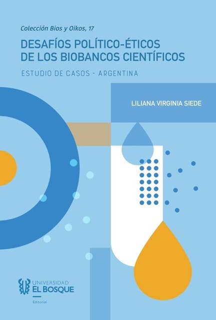 Desafíos político-éticos de los biobancos científicos: Estudio de Casos - Argentina