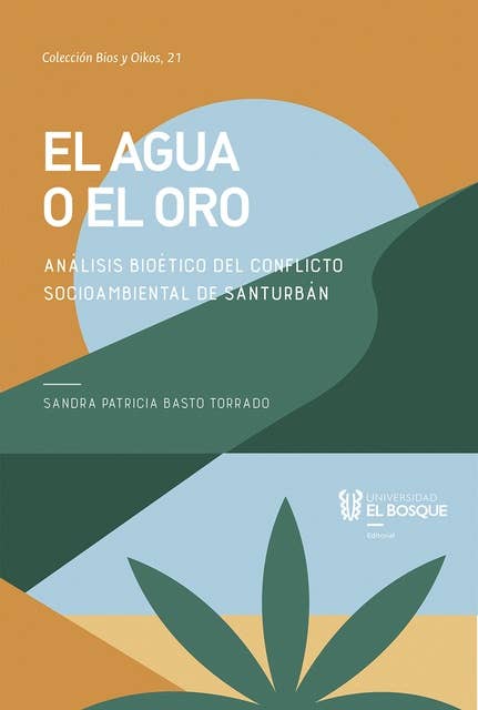 El agua o el oro: Análisis bioético del conflicto socioambiental de Santurbán