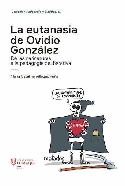 La eutanasia de Ovidio González: De las caricaturas a la pedagogía deliberativa