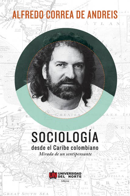 Sociología desde el Caribe Colombiano: Mirada de un sentipensante