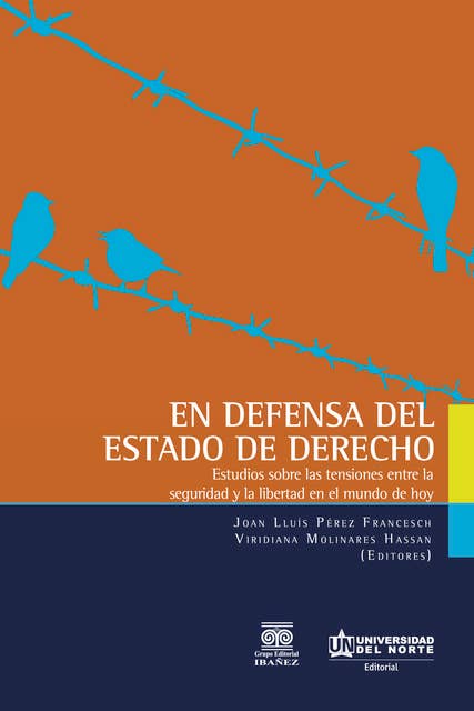 En defensa del estado de derecho: Estudios sobre las tensiones entre la seguridad y la libertad en el mundo de hoy