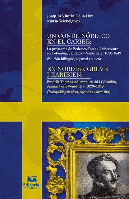 Un conde nórdico en el Caribe:: La presencia de Federico Tomás Adlercreutz en Colombia, Jamaica y Venezuela, 1820-1849