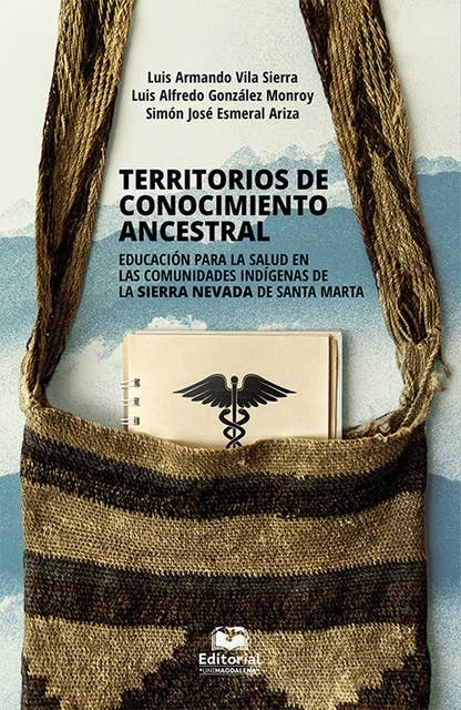 Territorios de conocimiento ancestral: Educación para la salud en las comunidades indígenas de la Sierra Nevada de Santa Marta