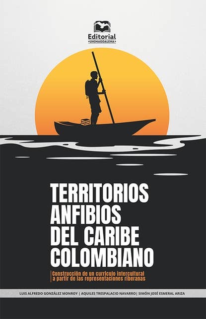 Territorios anfibios del Caribe colombiano: Construcción de un currículo intercultural a partir de las representaciones riberanas