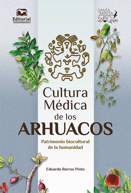 Cultura médica de los arhuacos: Patrimonio biocultural de la humanidad