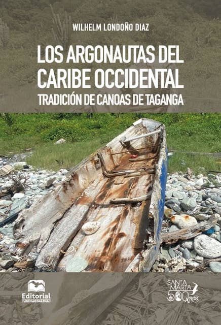 Los argonautas del Caribe occidental: Tradición de canoas de Taganga