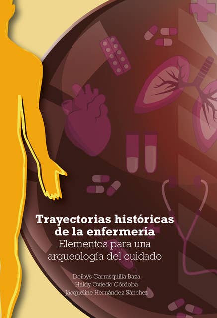 Trayectorias históricas de la enfermería: Elementos para una arqueología del cuidado