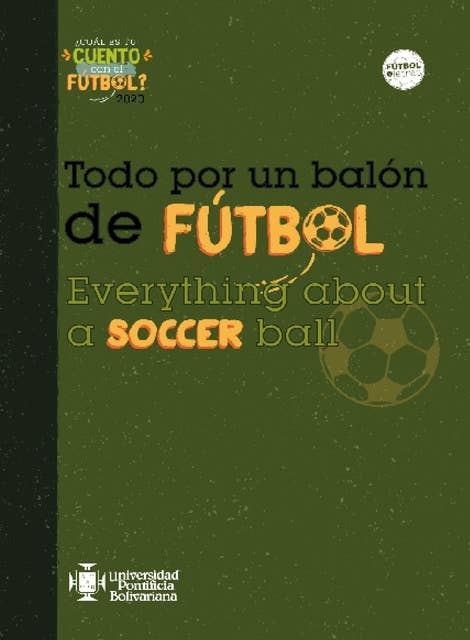 Todo por un balón de futbol: Everything about a soccer ball