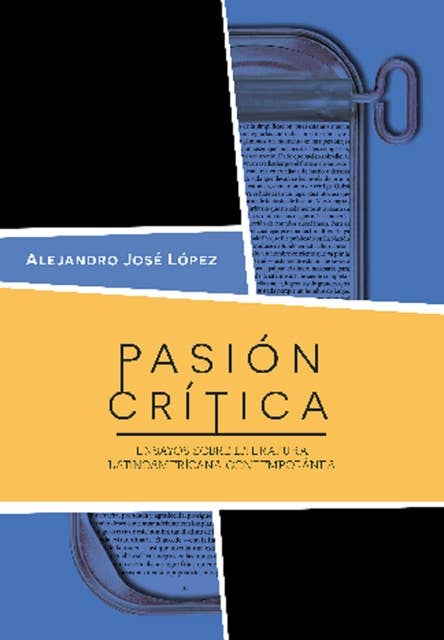 Pasión crítica: Ensayos sobre literatura latinoamericana contemporánea