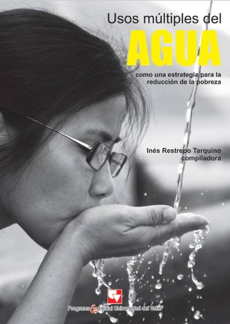 Usos múltiples del agua como una estrategia para la reducción de la pobreza: Experiencias y propuestas para el contexto colombiano