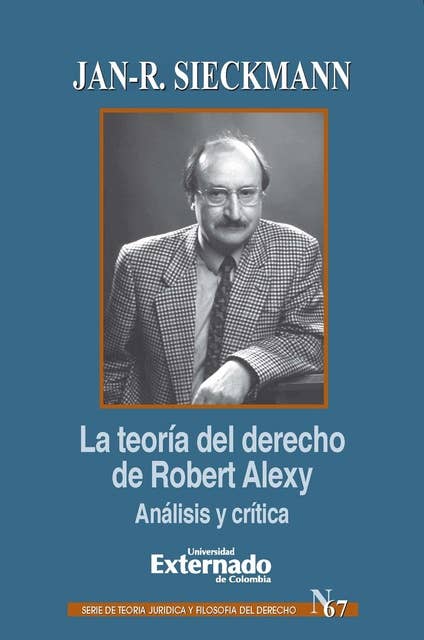 La teoría del derecho de Robert Alexy: Análisis y crítica