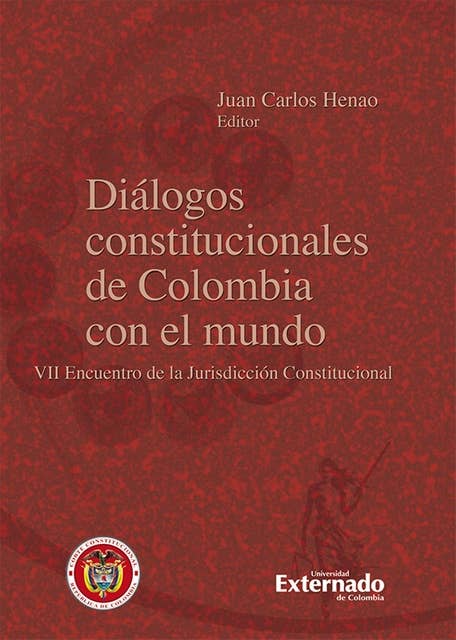Diálogos constitucionales de Colombia con el mundo: VII Encuentro de la Jurisdicción Constitucional