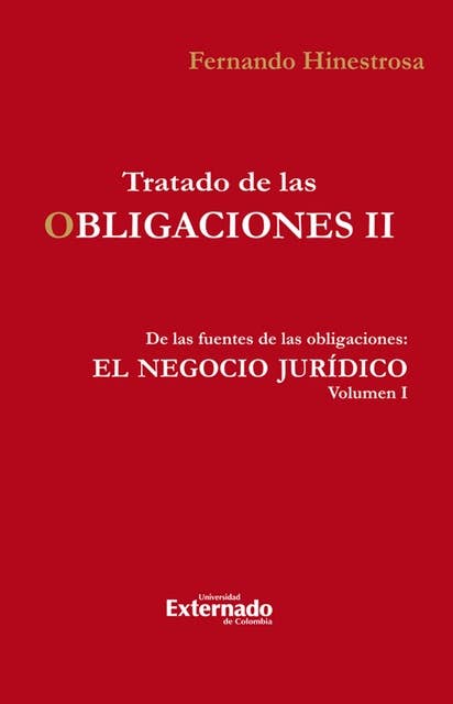 Tratado de las obligaciones II: De las fuentes de las obligaciones : El negocio jurídico vol. I