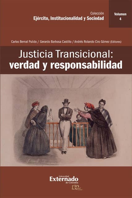 Justicia Transicional: verdad y responsabilidad: Volumen IV