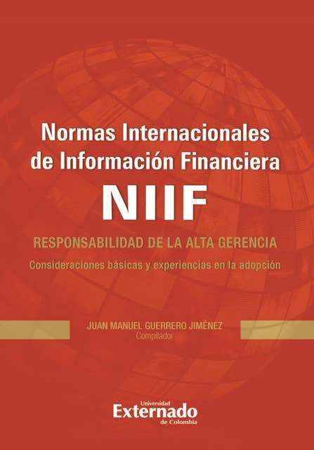 Normas Internacionales de Información Financiera (NIIF): Responsabilidad de la alta gerencia. Consideraciones básicas y experiencias en la adopción