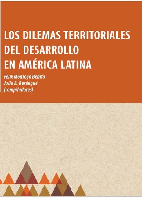 Los dilemas territoriales del desarrollo en América Latina