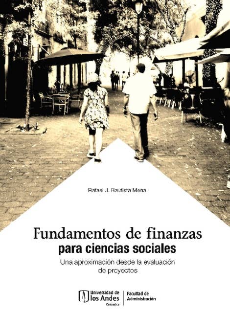Fundamentos de finanzas para ciencias sociales: Una aproximación desde la evaluación de proyectos