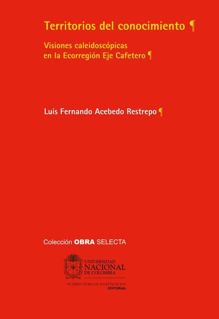 Territorios del conocimiento: Visiones caleidoscópicas en la Ecorregión Eje Cafetero