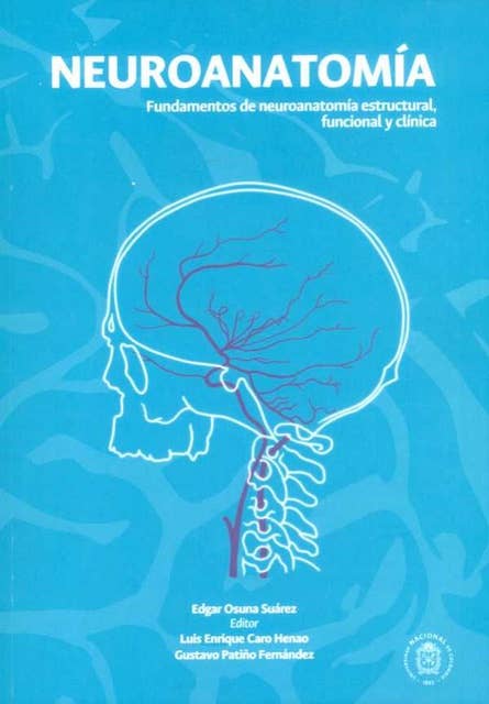 Neuroanatomía: Fundamentos de neuroanatomía estructural, funcional y clínica