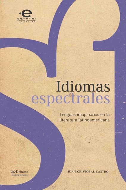 Idiomas espectrales: Lenguas imaginarias en la literatura  latinoamericana