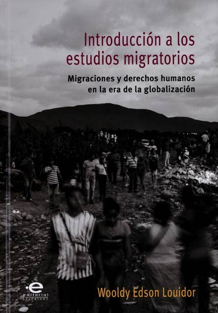 Introducción a los estudios migratorios: Migraciones y derechos humanos en la era de la globalización