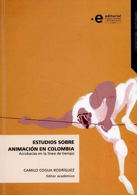 Estudios sobre animación en Colombia: Acrobacias en la linea de tiempo