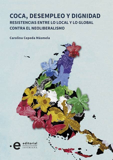 Coca, desempleo y dignidad: Resistencias entre lo local y lo global contra el neoliberalismo