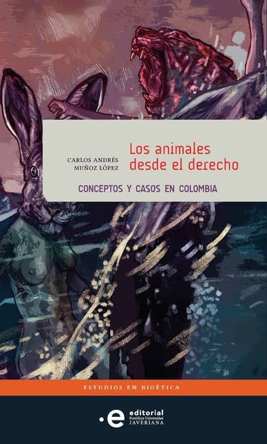 Los animales desde el derecho: Conceptos y casos en Colombia