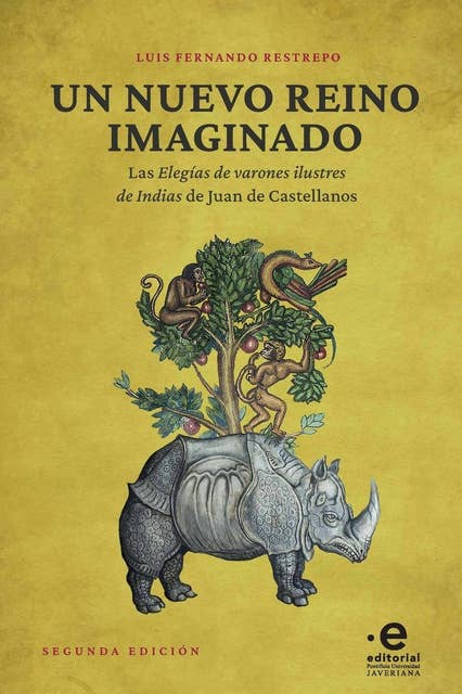 Un nuevo reino imaginado: Las elegías de varones ilustres de Indias de Juan de Castellanos