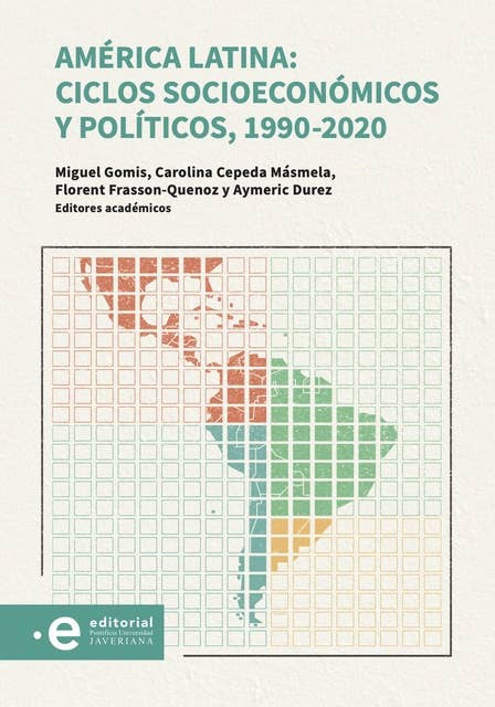 América Latina: Ciclos socioeconómicos y políticos, 1990-2020