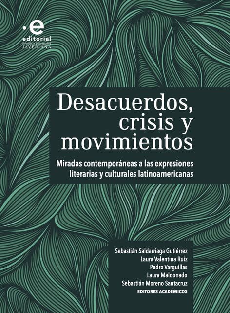 Desacuerdos, Crisis y movimientos: Miradas Contemporáneas a las expresiones literarias y culturales latinoamericanas
