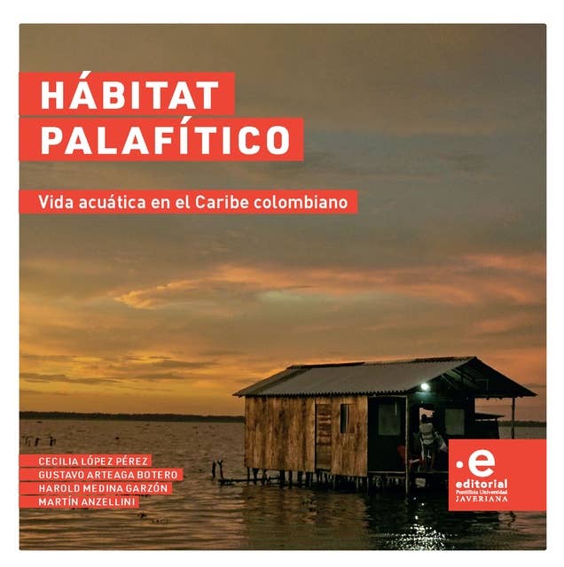 Hábitat palafítico: Vida acuática en el Caribe colombiano