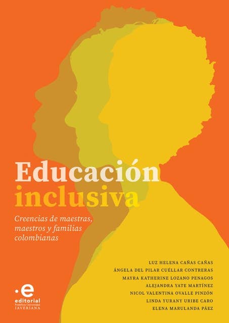 Educación inclusiva: Creencias de maestras, maestros y familias colombianas
