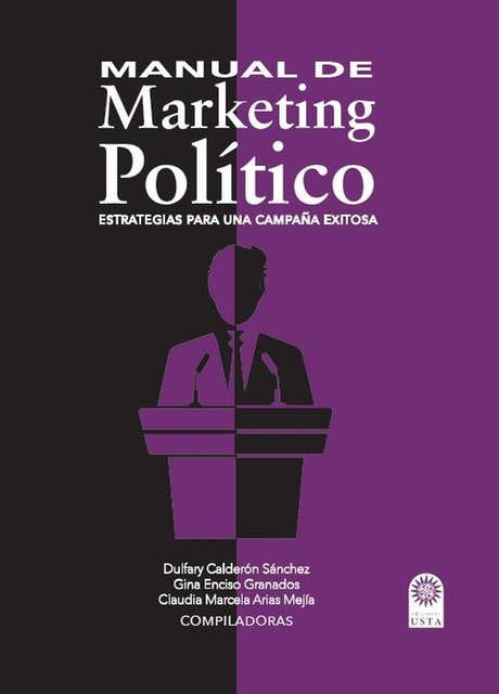 Manual de Marketing Político: Estrategias para una campaña exitosa