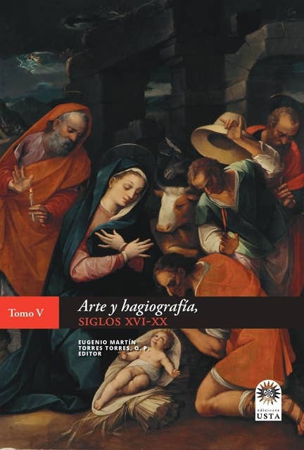 Arte y hagiografía, siglos XVI-XX: Tomo V