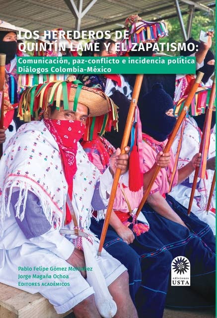 Los herederos de Quintín Lame y del zapatismo:: comunicación, paz-conflicto e incidencias políticas